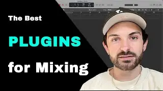 The Best Mixing Plugins | The Plugins I Use the Most for Mixing