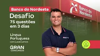 Concurso Banco do Nordeste - Desafio 75 questões em 3 dias | Língua Portuguesa