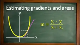 Estimating gradients and areas - GCSE Maths