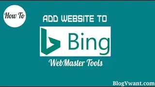 How to Add and Verify Website to Bing Webmasters Tools