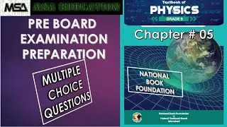 PHYSICS | CHAPTER 5 | MCQs | CLASS IX 9th | NATIONAL BOOK FOUNDATION | PRE BOARD