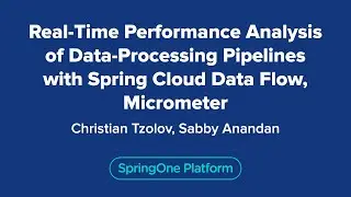 Real-Time Performance Analysis of Data-Processing Pipelines with Spring Cloud Data Flow, Micrometer