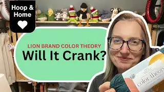 Lion Brand Color Theory Yarn 🧶 Will it Crank?