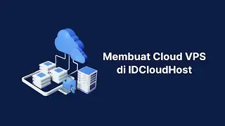 Membuat Cloud VPS di IDCloudHost