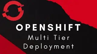 Openshift Deployment | Multi Tier Openshift App | Openshift Tutorial