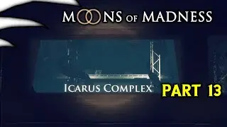 Moons of Madness Part 13   ICARUS COMPLEX   [ Adreden ]