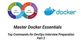 Master Docker Essentials: Top Commands for DevOps Interview Preparation Part 2