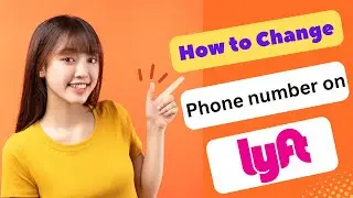 HOW TO CHANGE PHONE NUMBER ON LYFT DRIVER APP 2024! (FULL GUIDE)