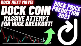 Massive Attempt For Huge Breakout By Dock Coin | DOCK Price Prediction 2023