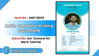 Pixellab Tutorial | How to make Company Id Card | How to make Identity Card | Amit Edits