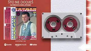 Gordan Krajisnik - Sto ne dodjes - (Audio 1995)