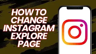 How to change Instagram Explore page 2024