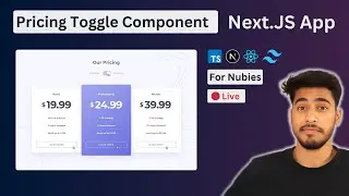 🔴 🚀 Live - Create Pricing Toggle Component App With Next.Js, Tailwindcss, TypeScript & more 🔥