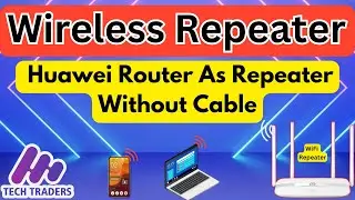 Huawei Router Setup As Wireless Repeater | Wireless Range Extender With Out Wire