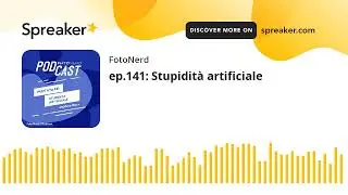 ep.141: Stupidità artificiale (creato con Spreaker)