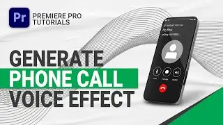 How To Generate Phone Call Voice Effect in Adobe Premiere Pro