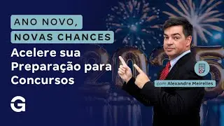 Ano Novo, Novas Chances: Acelere sua Preparação para Concursos com Alexandre Meirelles