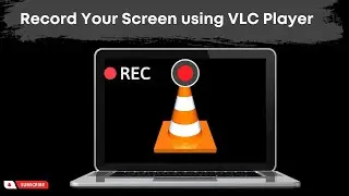 Record Desktop Screen With VLC Media Player