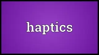 Haptics Meaning