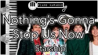 Nothing’s Gonna Stop Us Now - Starship - Piano Karaoke Instrumental