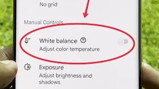 White Balance in Camera Settings | Google Pixel Mobile