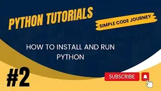 Python Installation Tutorial for Beginners | How to Install Python on Your Computer | Tutorial #2