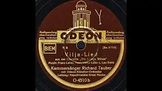 Vilja — Lied - Kammersänger Richard Tauber mit Odeon-Künstler-Orchester (1932)