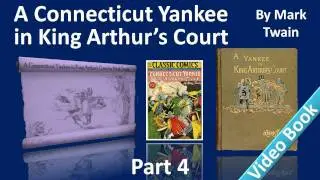 Part 4 - A Connecticut Yankee in King Arthurs Court Audiobook by Mark Twain (Chs 17-22)