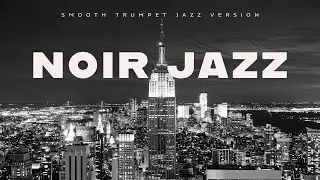 Noir Jazz | Smooth Trumpet | Lounge Music