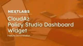 CloudAz: Policy Studio Dashboard Widget | NextLabs Unified Zero Trust Policy Platform