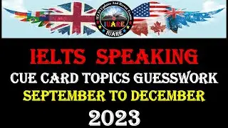 September to December 2023 Cue Card | IELTS Speaking Cue Card Guesswork September to December 2023