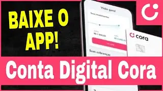 Como Baixar e Instalar o Aplicativo Conta Digital Cora no Celular Android