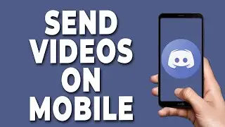 How To Send Videos On Discord Mobile