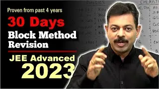 Block Strategy for JEE Advanced 2023 | 30 Days Revision Plan