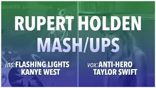 Mashup - Anti-Hero & Flashing Lights (Taylor Swift, Kanye West) - Rupert Holden