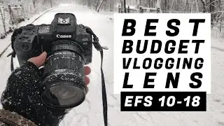 Best Budget Vlogging Lens for Canon - EFS 10-18mm IS STM
