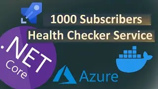 ASP.NET Core Health Checker Service | Azure Pipelines | Docker Container | Azure Cloud (1000 Subs)