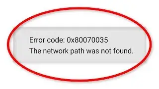 How To Fix The Network Path Was Not Found || Error Code 0x80070035 || Windows 10/8/7