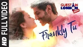 Frankly Tu Sona Nachdi Song (Full Video) | Guest iin London | Kartik Aaryan & Kriti Kharbanda