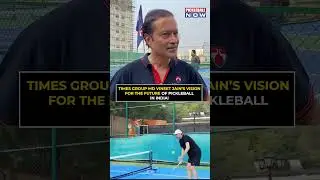 Times Group MD Vineet Jain’s Vision for the Future of Pickleball in India!