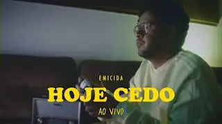 Emicida - Hoje cedo - Ao Vivo 