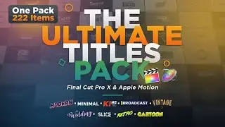 The Ultimate Titles Pack ( Final Cut Pro X & Apple Motion Template )