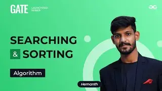 Searching and Sorting | GATE Launchpad Series | Algorithm