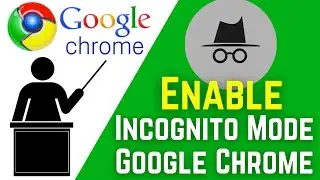 How To Enable Incognito Mode In Google Chrome 2021