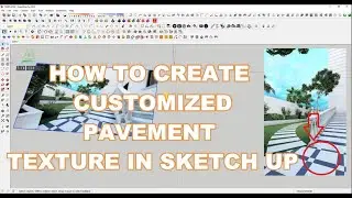 HOW TO CREATE CUSTOMIZED PAVEMENT IN SKETCH UP