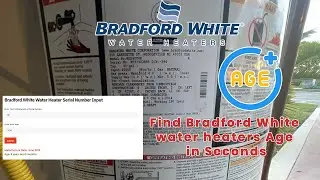 Find Bradford White water heaters Age in Seconds