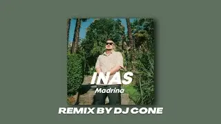 INAS - MADRINA (BY DJ CONE REMIX)