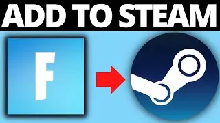 How To Add Fortnite To Steam