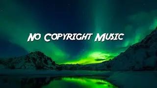 Background No Copyright Music || No Copyright Music For Youtube Videos  by NCS✅