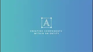 Understanding Designer | Creating Components within Your Entity